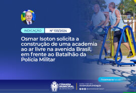 Osmar Isoton solicita a construção de uma academia ao ar livre, em frente ao Batalhão da Polícia Militar